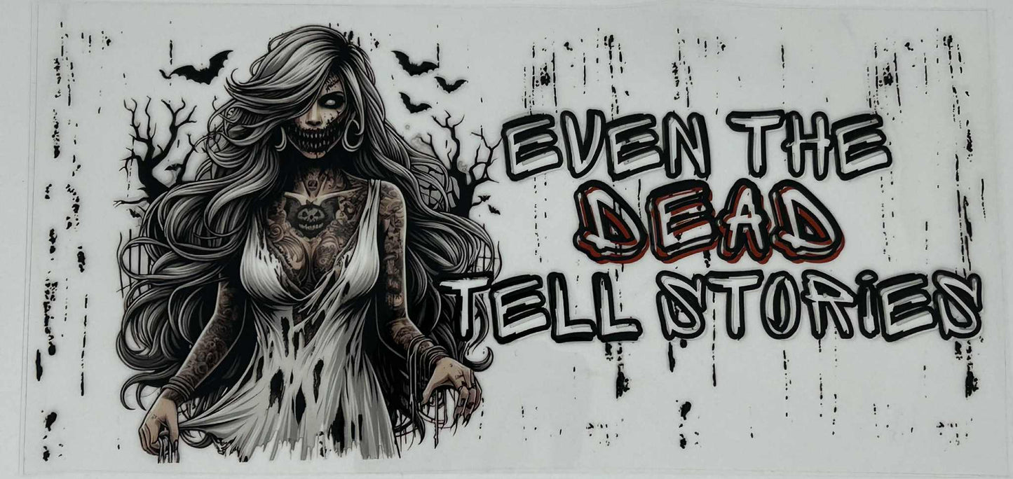 Even The Dead Tell Stories