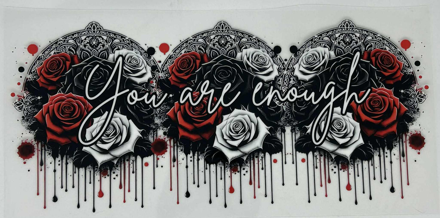 Your are Enough  - Red & Black Roses